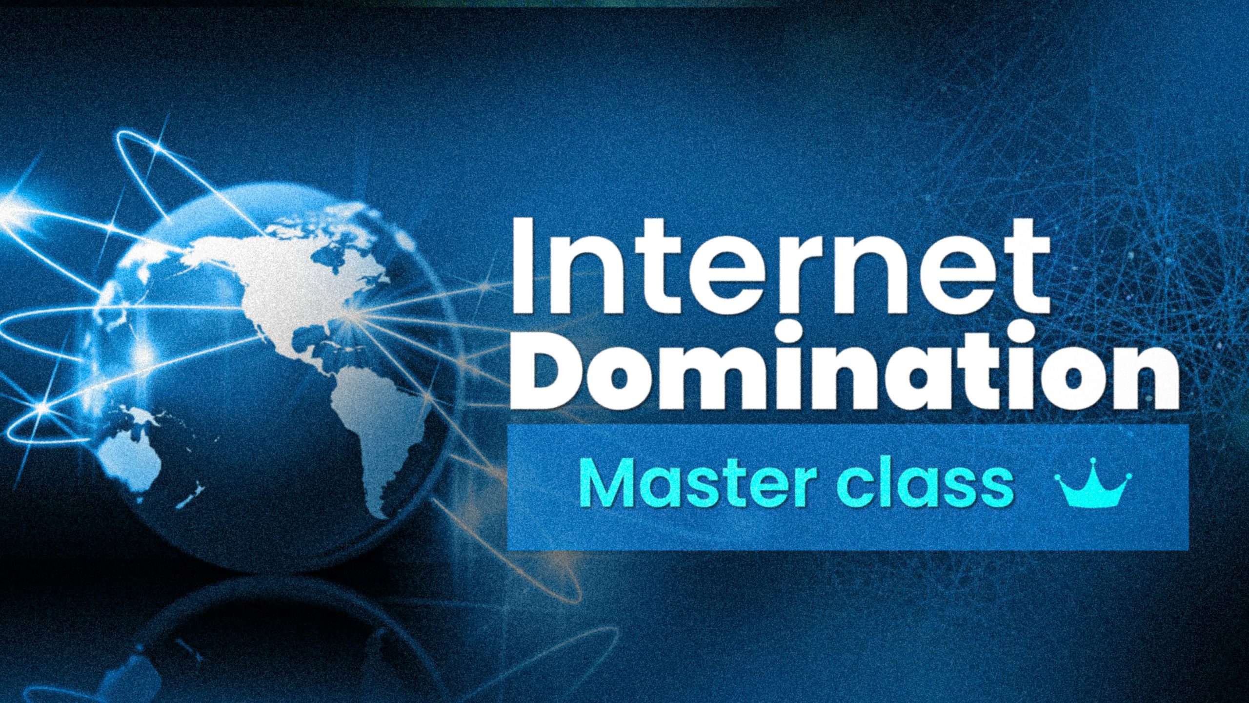 IDM-Internet Domination Masterclass